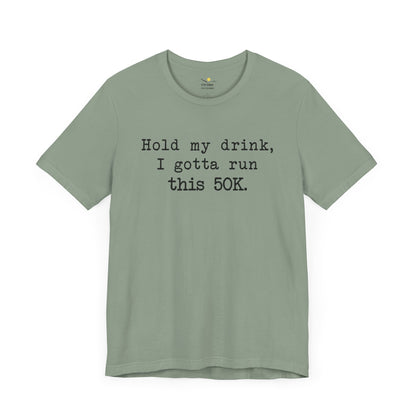 50K Hold My Drink Premium Tee