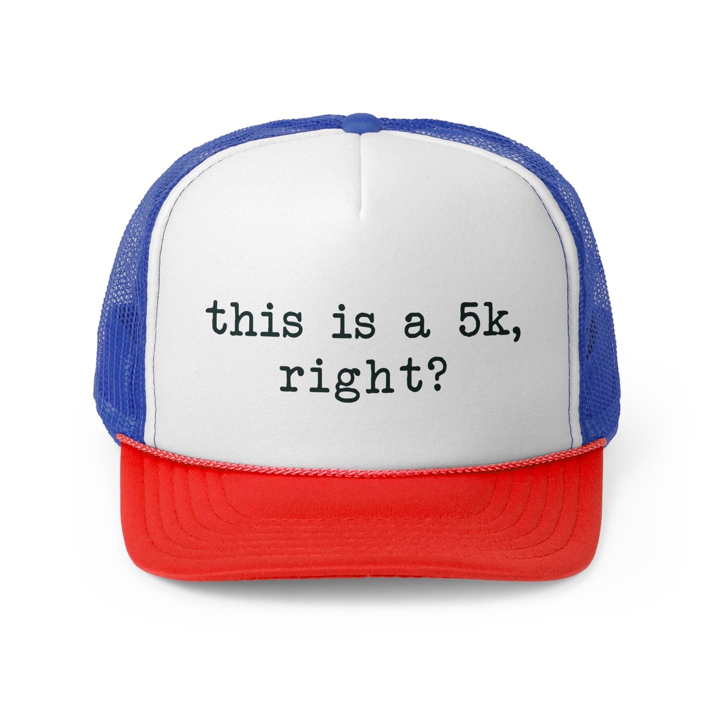 Funny 5K Runner Trucker Cap - This Is A 5K, Right?