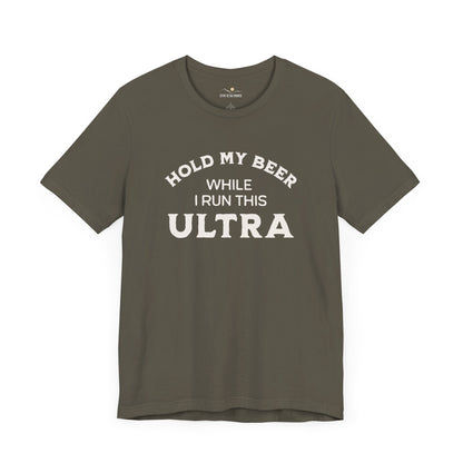 Hold My Beer While I Run This Ultra Tee