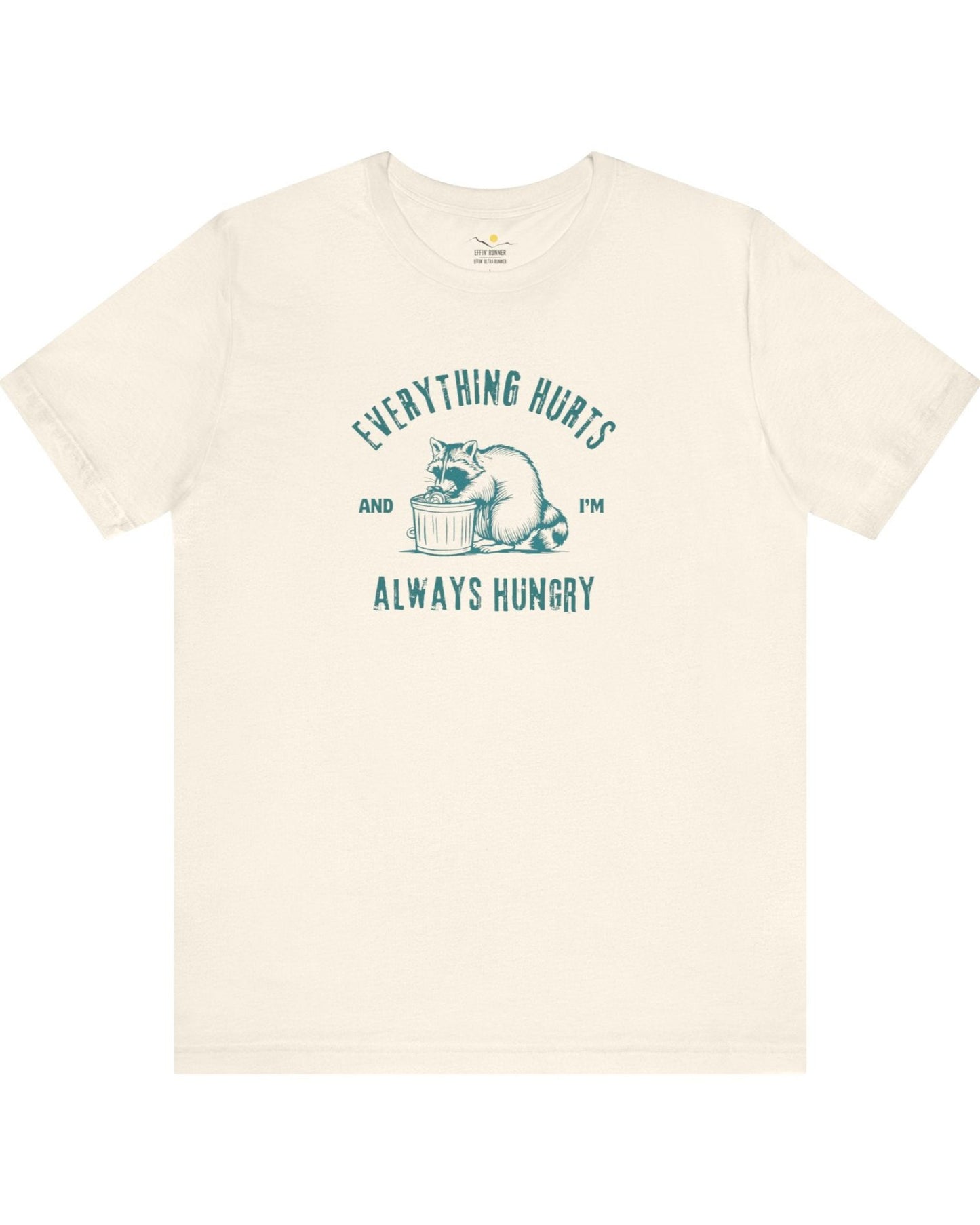 Everything Hurts-Always Hungry Tee