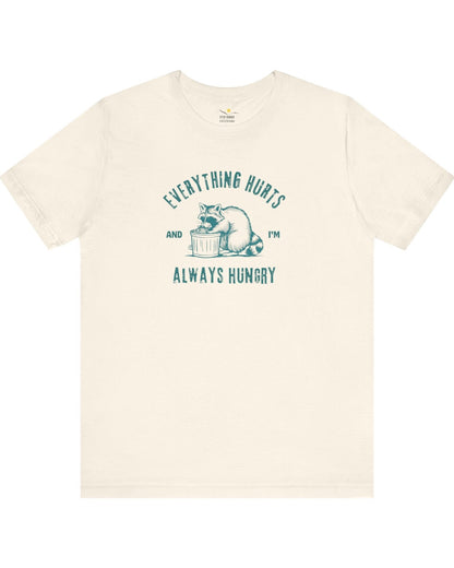 Everything Hurts-Always Hungry Tee
