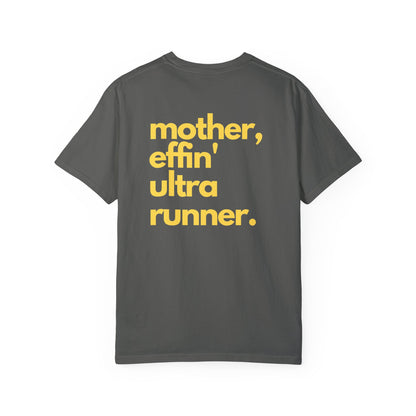 Mother Effin' Ultra Runner -Tee