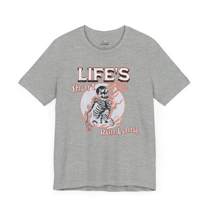 Life's Short, Run Long Tee