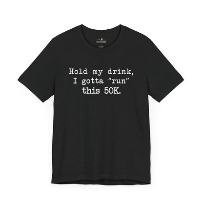 Gotta "Run" This 50K Tee