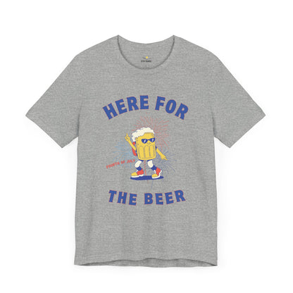 Here For The Beer Tee