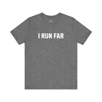 I Run Far. Period.