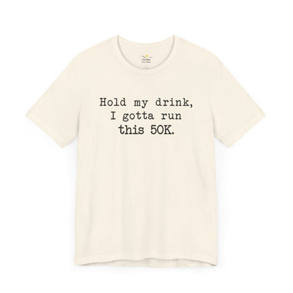 50K Hold My Drink Premium Tee