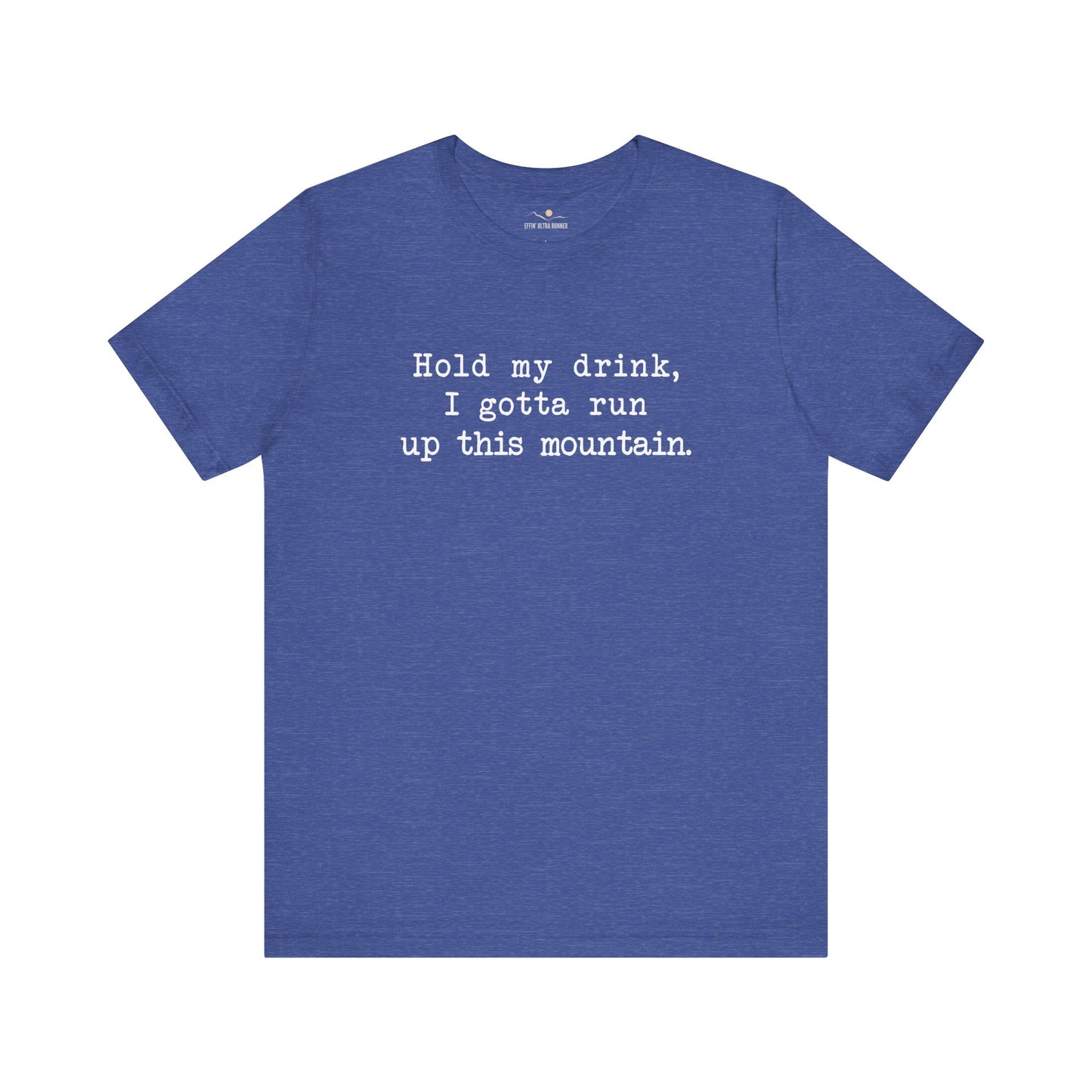 Mountain Runner-Hold My Drink Tee