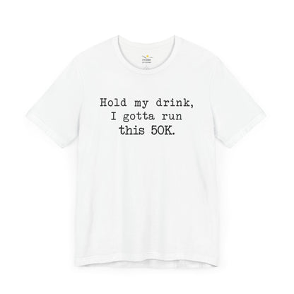 50K Hold My Drink Premium Tee