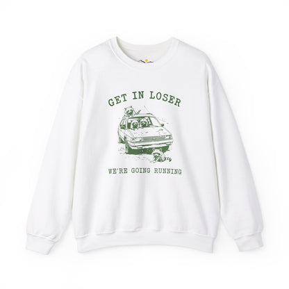 Get In Loser Sweatshirt