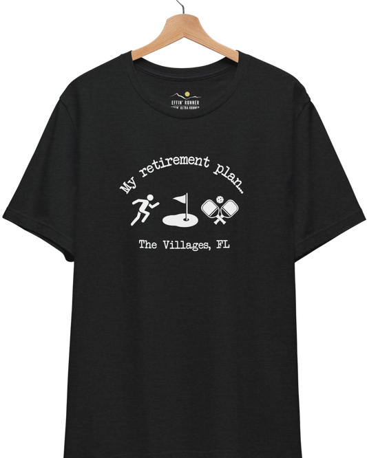 Yes I Have A Retirement Plan Tee