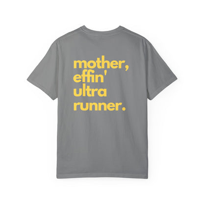 Mother Effin' Ultra Runner -Tee