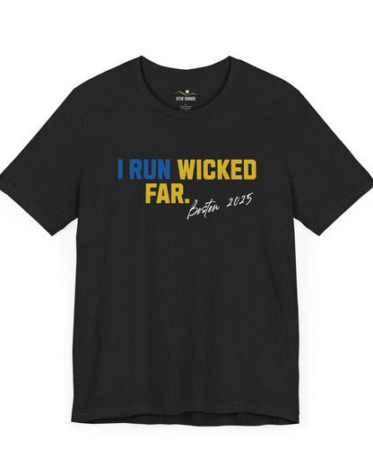 I Run Wicked Far-Boston Marathon Tee-Black