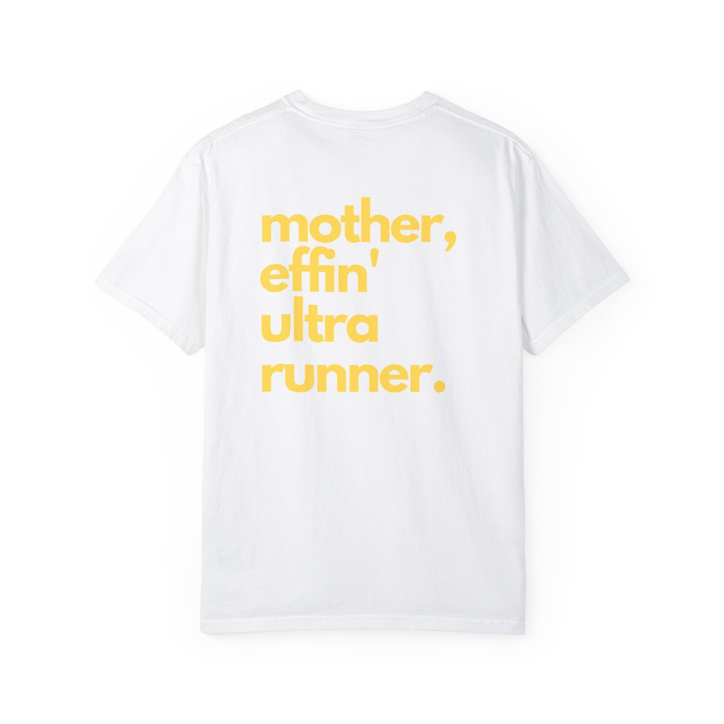 Mother Effin' Ultra Runner -Tee