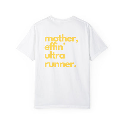 Mother Effin' Ultra Runner -Tee