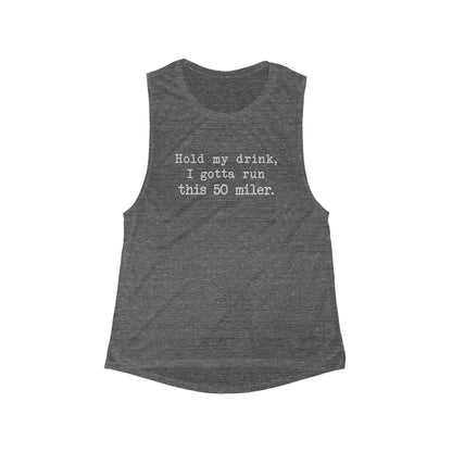 50 Miler-Hold My Drink Muscle Tank