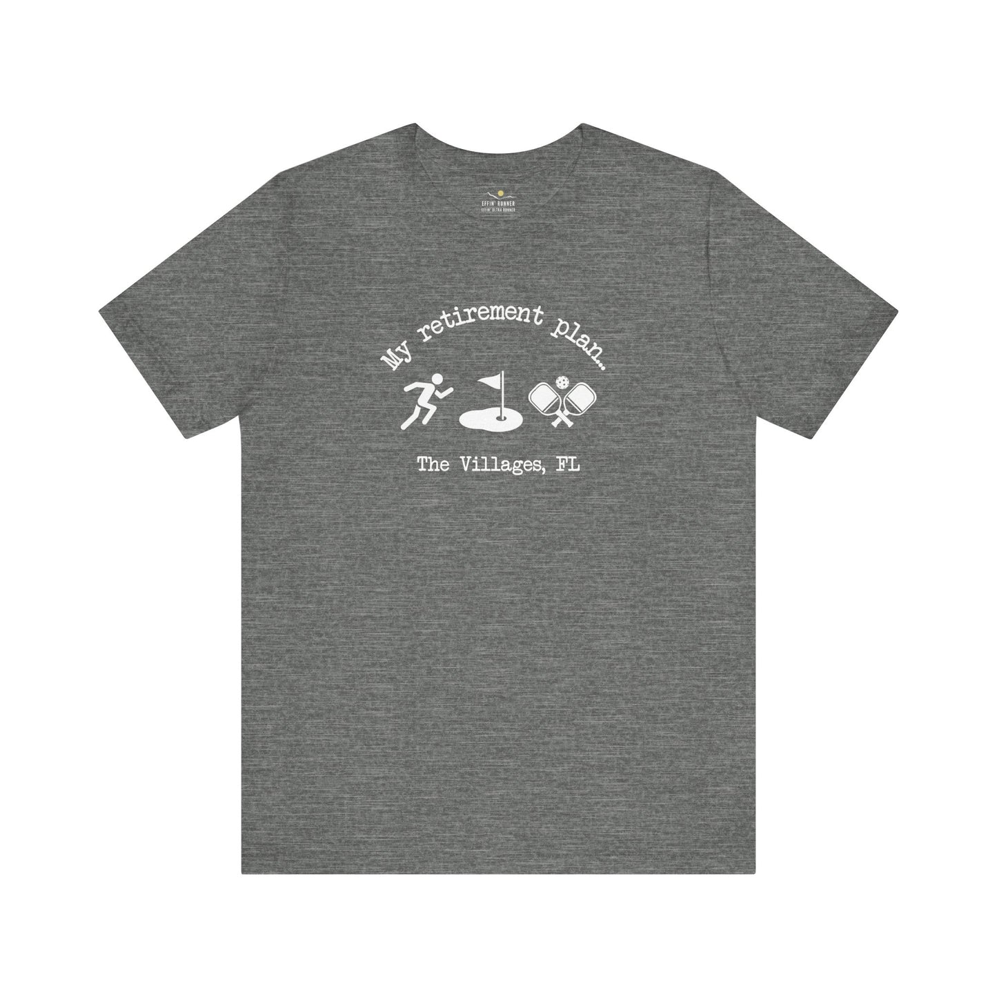 Yes I Have A Retirement Plan Tee