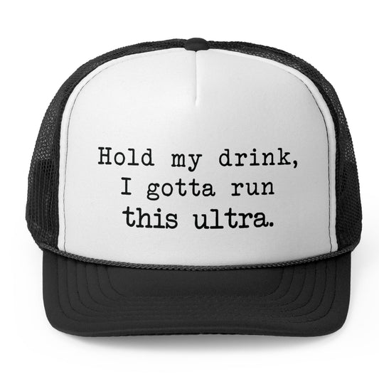 Ultra Hold My Drink Trucker Hat