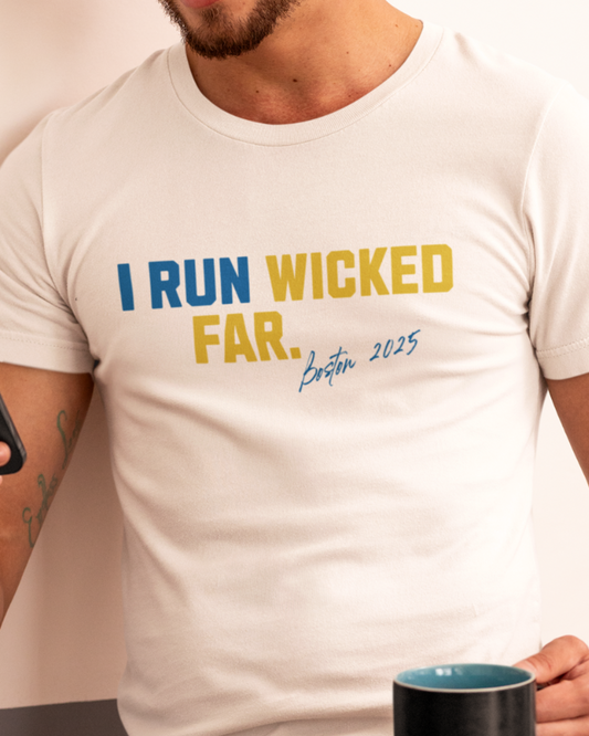 I Run Wicked Far-Boston Marathon Tee
