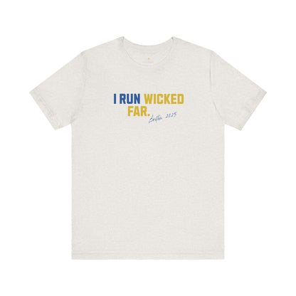 I Run Wicked Far-Boston Marathon Tee