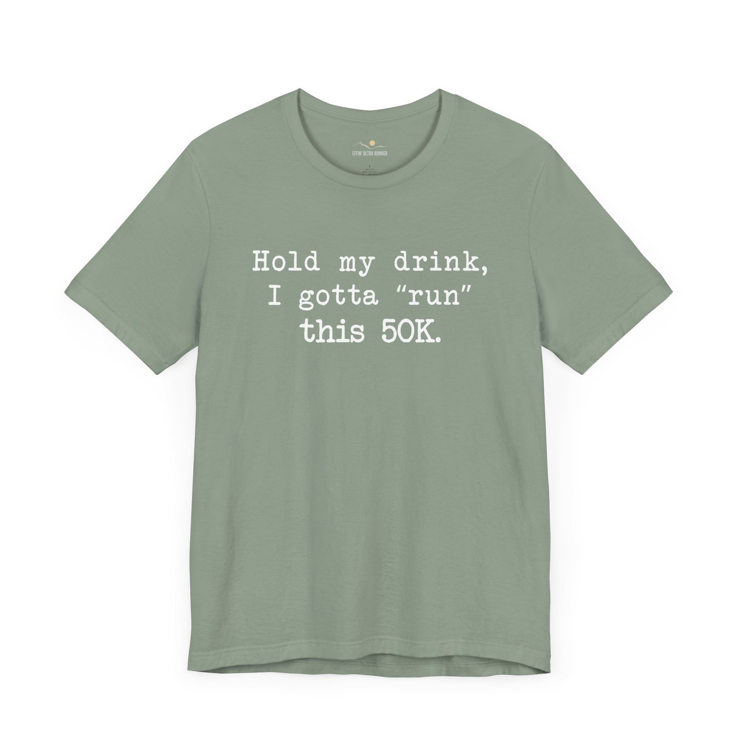 Gotta "Run" This 50K Tee