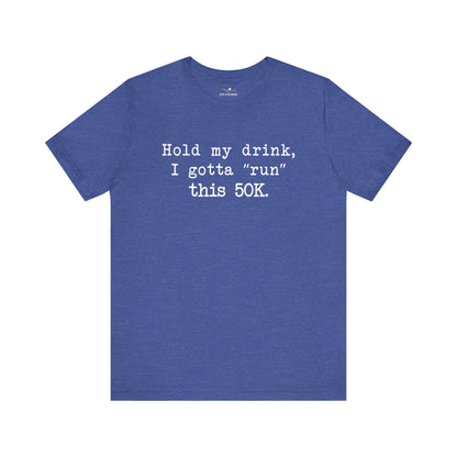 Gotta "Run" This 50K Tee