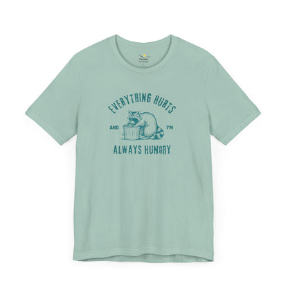 Everything Hurts-Always Hungry Tee