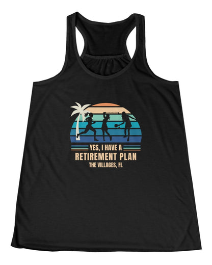 The Villages Racerback--Yes I Have a Retirement Plan