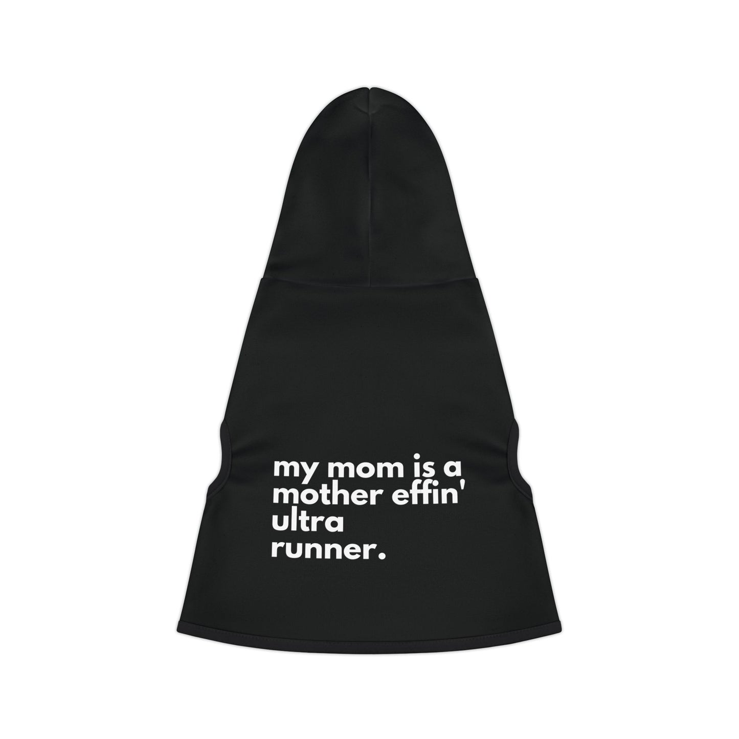 My Mom is an Effin' Ultra Runner Pet Hoodie