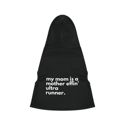My Mom is an Effin' Ultra Runner Pet Hoodie