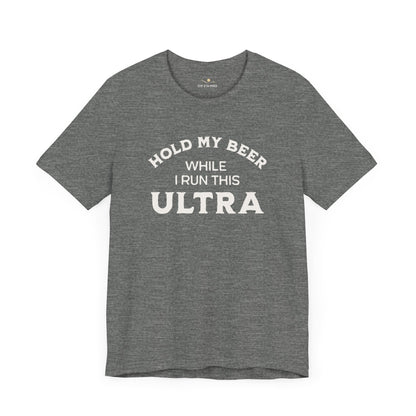 Hold My Beer While I Run This Ultra Tee