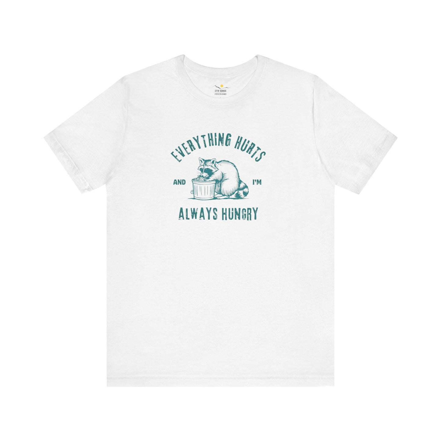 Everything Hurts-Always Hungry Tee