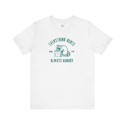 Everything Hurts-Always Hungry Tee