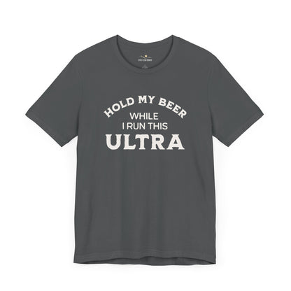 Hold My Beer While I Run This Ultra Tee