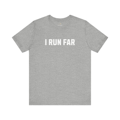 I Run Far. Period.