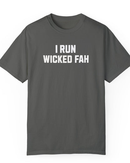 I Run Wicked FAH, 100% Cotton Tee