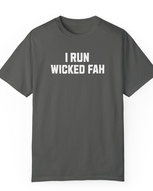 I Run Wicked FAH, 100% Cotton Tee