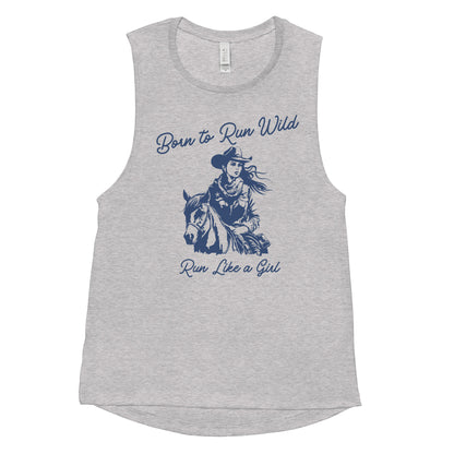 Born to Run Wild-Like a Girl Muscle Tank