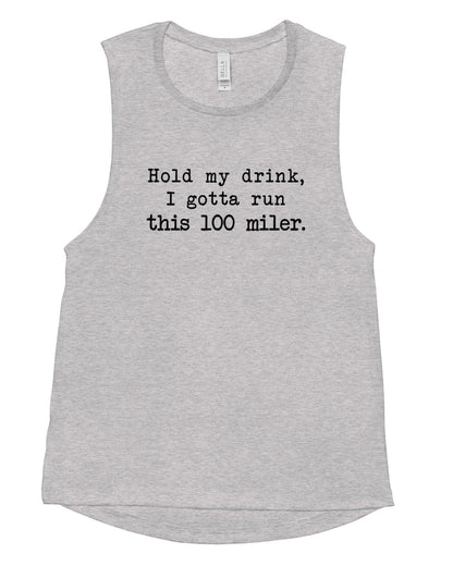 Hold My Drink 100 Miler Muscle Tank Colors