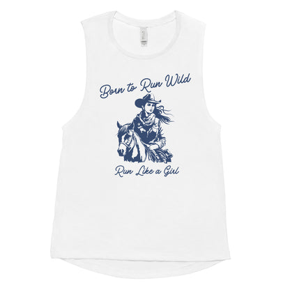 Born to Run Wild-Like a Girl Muscle Tank